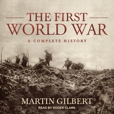 Cover for Martin Gilbert · The First World War (CD) (2020)