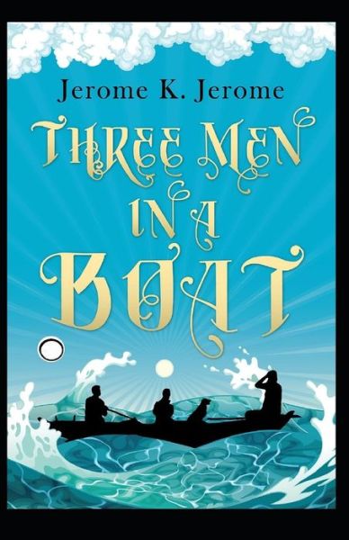 Cover for Jerome Klapka Jerome · Three Men in a Boat Annotated (Pocketbok) (2022)