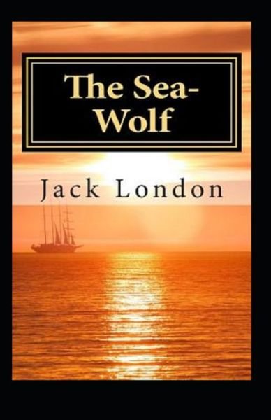 The Sea-Wolf Annotated - Jack London - Bøger - Independently Published - 9798423931018 - 27. februar 2022