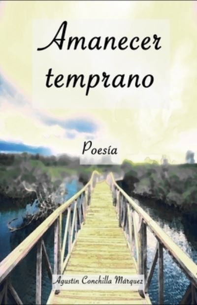 Cover for Agustin Conchilla Marquez · Amanecer Temprano (Paperback Book) (2021)