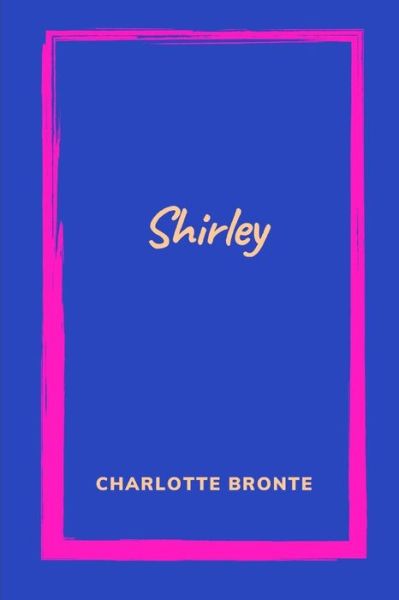 Cover for Charlotte Bronte · Shirley by Charlotte Bronte (Pocketbok) (2021)