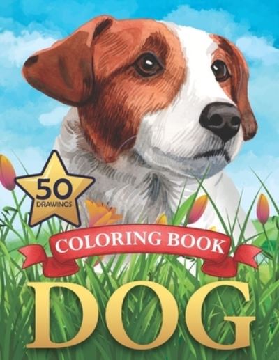 Cover for Mounart · Dog Coloring Book: 50 Dog coloring pages for boys and girls . Dog coloring book for adults, teens, kids, childrens of all ages (Paperback Book) (2021)