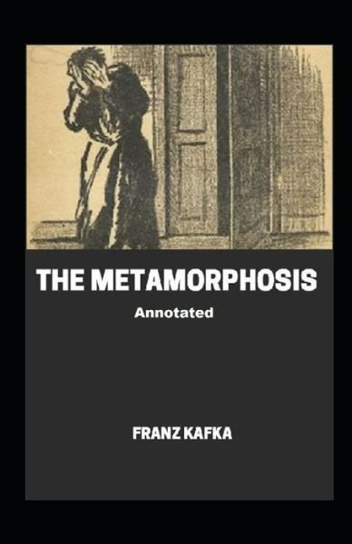 The Metamorphosis Annotated - Franz Kafka - Books - Independently Published - 9798509244018 - May 24, 2021