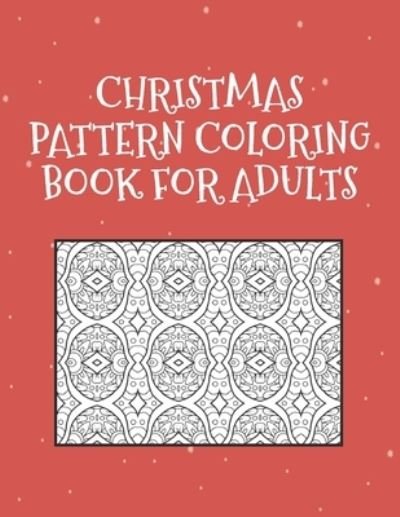 Cover for Ccbk Press House · Christmas Pattern Coloring Book for Adults (Taschenbuch) (2020)