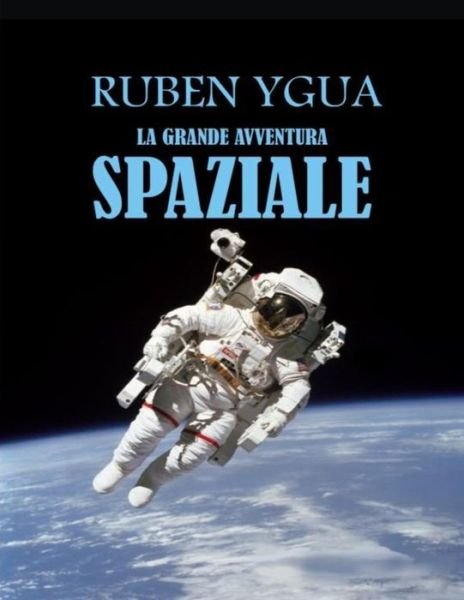 Cover for Ruben Ygua · La Grande Avventura Spaziale (Paperback Bog) (2020)