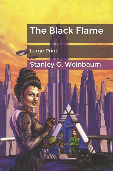 Cover for Stanley G Weinbaum · The Black Flame: Large Print (Paperback Book) (2020)