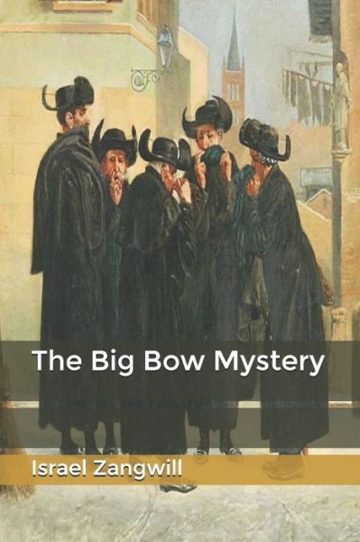 Cover for Israel Zangwill · The Big Bow Mystery (Paperback Book) (2020)