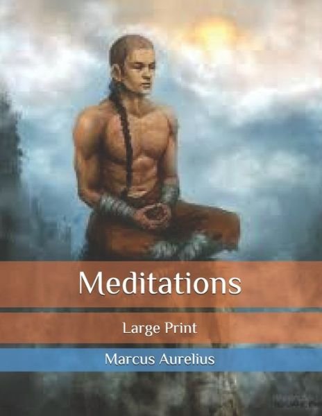 Meditations - Marcus Aurelius - Bøker - Independently Published - 9798654164018 - 18. juni 2020