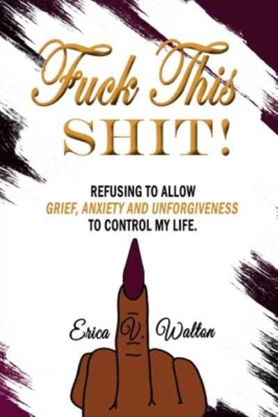 Erica V Walton · Fuck This Shit (Pocketbok) (2020)