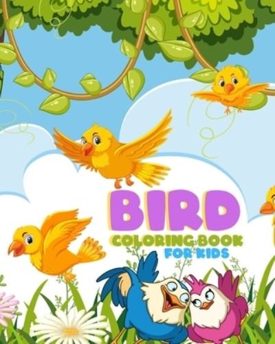 Bird Coloring Book For Kids - Colorful World - Livres - Independently Published - 9798667555018 - 19 juillet 2020