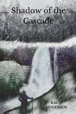 Cover for Kai Hugessen · Shadow of the Cascade (Paperback Book) (2020)