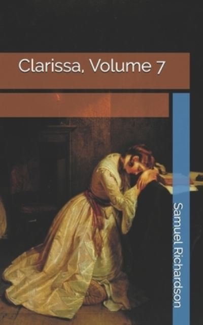Cover for Samuel Richardson · Clarissa, Volume 7 (Paperback Book) (2021)