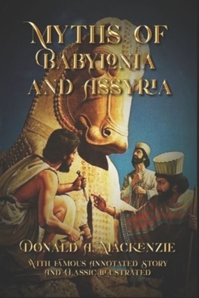 Cover for Donald A Mackenzie · Myths of Babylonia and Assyria (Paperback Book) (2021)