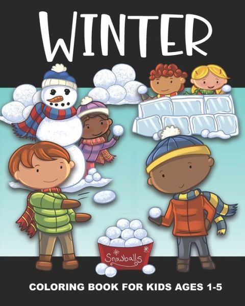 Cover for Years Truly · Winter Coloring Book for Kids Ages 1-5 (Taschenbuch) (2021)