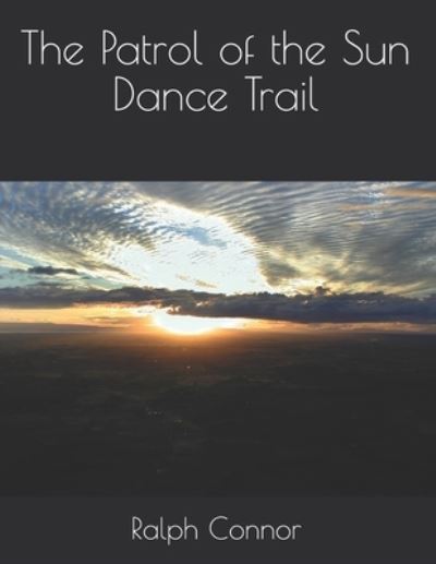 Cover for Ralph Connor · The Patrol of the Sun Dance Trail (Paperback Book) (2021)