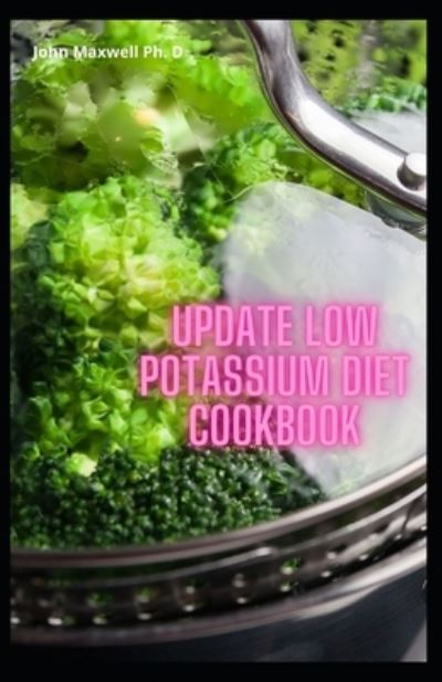 Cover for John Maxwell · Update Low Potassium Diet Cookbook (Paperback Book) (2021)