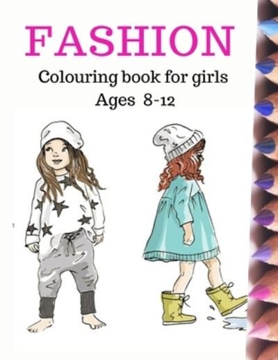 Cover for Rahid Fashion Stylish Colors · Fashion Coloring Book for Girls Ages 8-12: Fun and stylish fashion colouring pages 8x11 inches 100pages (Paperback Bog) (2021)