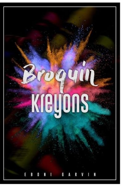 Cover for Eboni Garvin · Broquin Kreyons (Paperback Book) (2022)