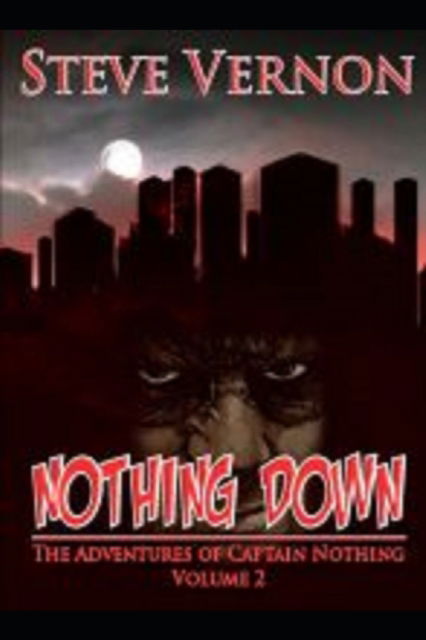 Cover for Steve Vernon · Nothing Down: The Adventures of Captain Nothing (Pocketbok) (2021)