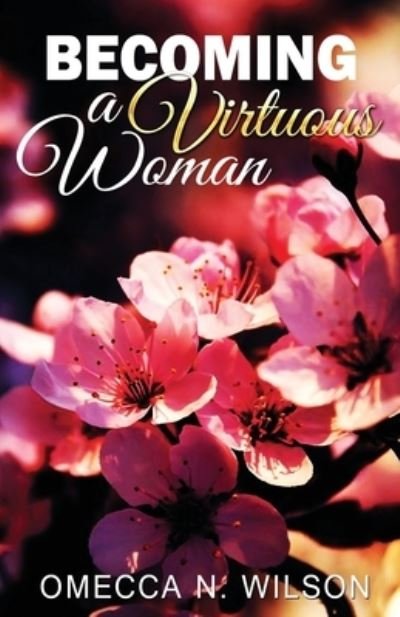 Cover for Omecca N Wilson · Becoming A Virtuous Woman (Paperback Bog) (2022)