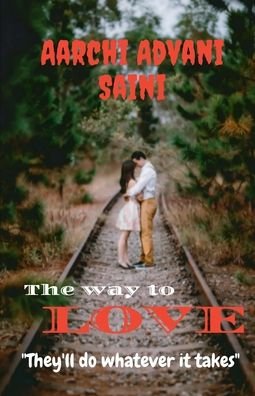 Cover for Aarchi Advani Saini · The way to love (Paperback Bog) (2021)