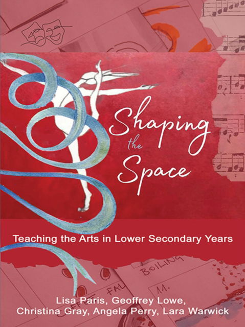 Cover for L Paris · Shaping the Space: Teaching the Arts in Lower Secondary Years (Paperback Book) (2024)