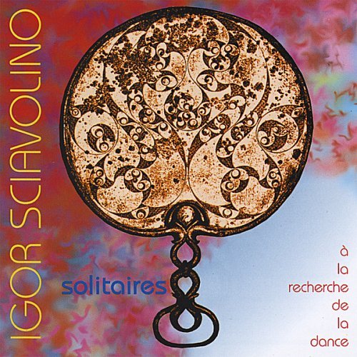 Solitaires a La Recherche De La Danse - Igor Sciavolino - Musiikki - CD Baby - 0028040000019 - tiistai 13. toukokuuta 2008