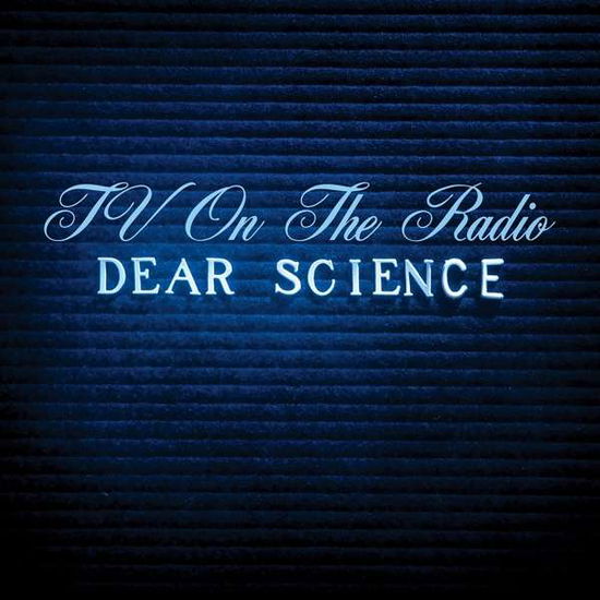 Dear Science - Tv On The Radio - Musiikki - DRASTIC PLASTIC - 0036172098019 - perjantai 10. toukokuuta 2019