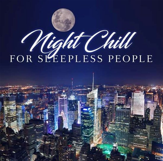 Various Artists · Night Chill For The Sleep (CD) (2017)