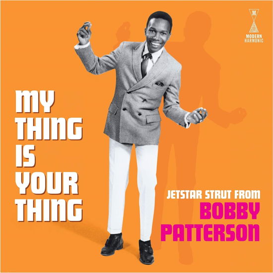 My Thing Is Your Thing - Jetstar Strut From Bobby Patterson - Bobby Patterson - Musik - MODERN HARMONIC - 0090771419019 - 2. februar 2024