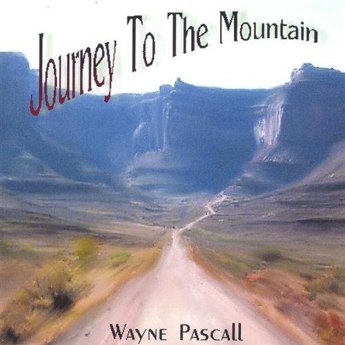 Journey to the Mountain - Wayne Pascall - Muziek - CD Baby - 0611717061019 - 2 augustus 2005