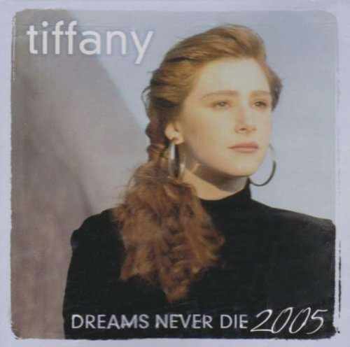 Cover for Tiffany · Dreams Never Die-2005 (CD) (2005)