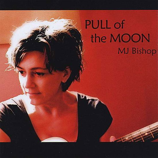 Cover for Mj Bishop · Pull of the Moon (CD) (2008)