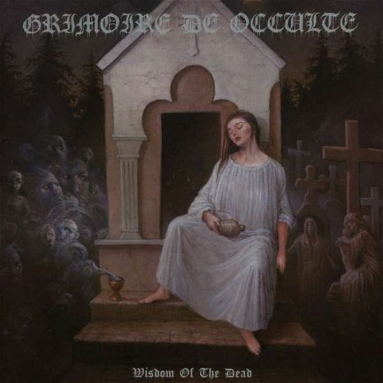 Cover for Grimoire De Occulte · Wisdom Of The Dead (CD) (2019)