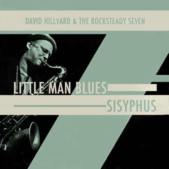 Cover for Little Man Blues / Sisyphus · Dave Hillard &amp; Rockstea (7&quot;) (2015)