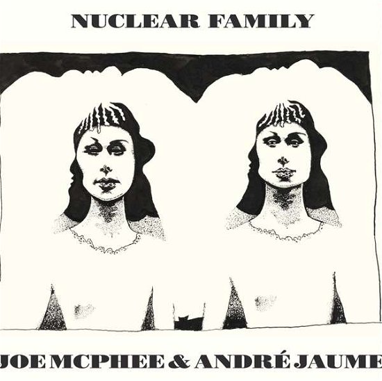 Cover for Mcphee,joe / Jaume,andre · Nuclear Family (CD) (2017)