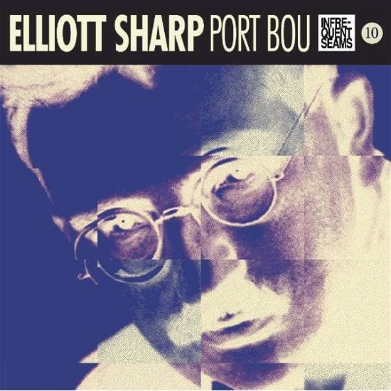 Cover for Elliott Sharp · Port Bou (CD) [Digipak] (2016)