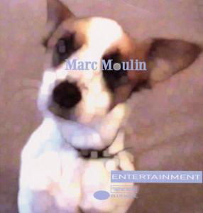 Entertainment - Moulin Marc - Musiikki - BLUE NOTE RECORDS - 0724386435019 - tiistai 5. syyskuuta 2006