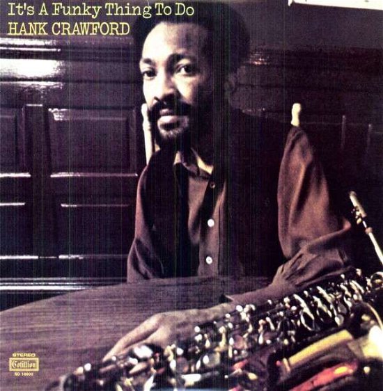 It's a Funky Thing to Do - Hank Crawford - Musikk - Cotillion/City Hall - 0725543352019 - 15. mai 2012