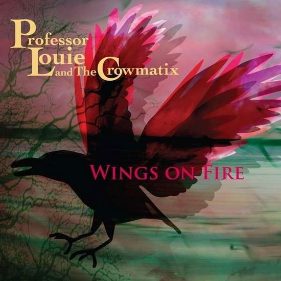 Wings on Fire - Professor Louie & the Crowmatix - Music - WOODSTOCK - 0760137574019 - March 23, 2015