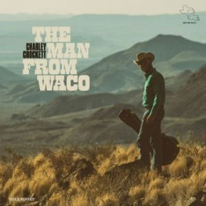 The Man from Waco - Charley Crockett - Muziek - POP - 0793888920019 - 9 september 2022