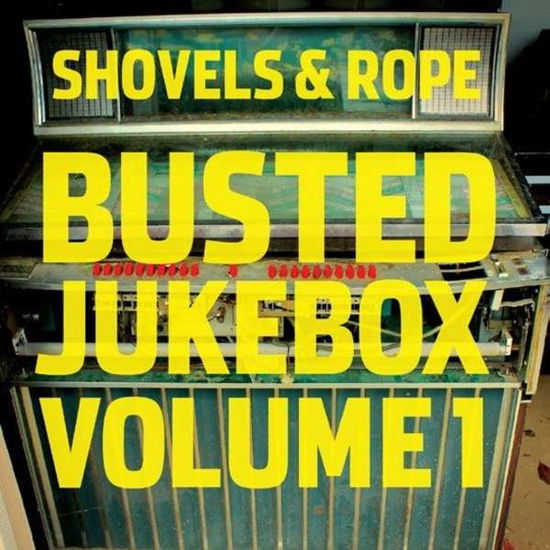 Cover for Shovels &amp; Rope · Busted Jukebox: Volume 1 (LP) (2016)