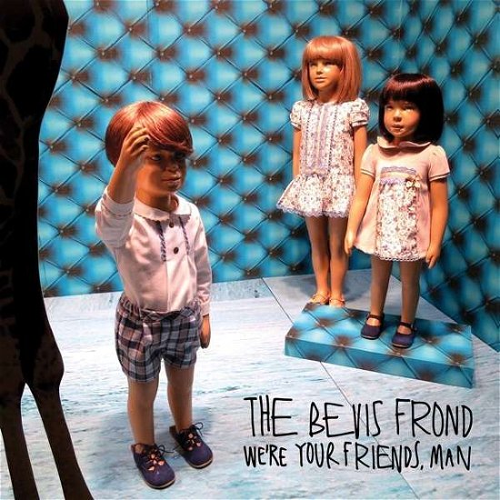 Cover for Bevis Frond · We're Your Friends Man (LP) (2018)