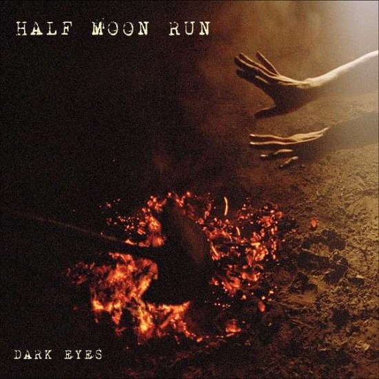 Dark Eyes - Half Moon Run - Musiikki - Pop Group UK - 0810599020019 - maanantai 1. heinäkuuta 2013