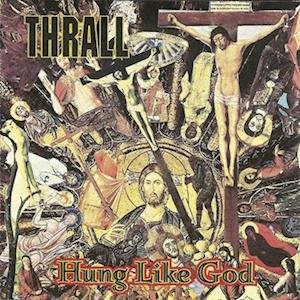 Cover for Thrall · Hung Like God (LP) (2023)