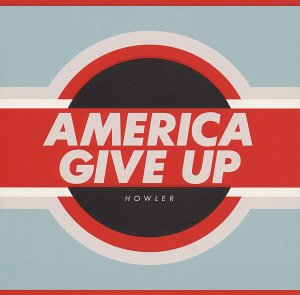 Cover for Howler · America Give Up [Vinyl LP] (LP) (2012)