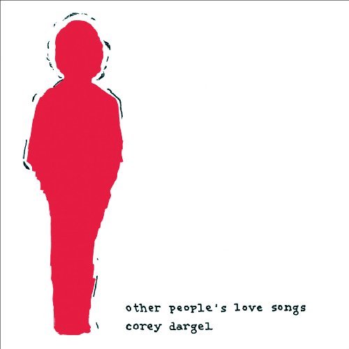 Cover for Corey Dargel · Other People's Love Songs (CD) (2009)
