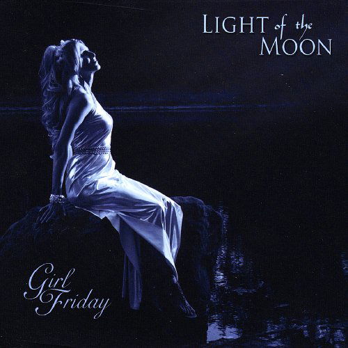 Cover for Girl Friday · Light of the Moon (CD) (2009)