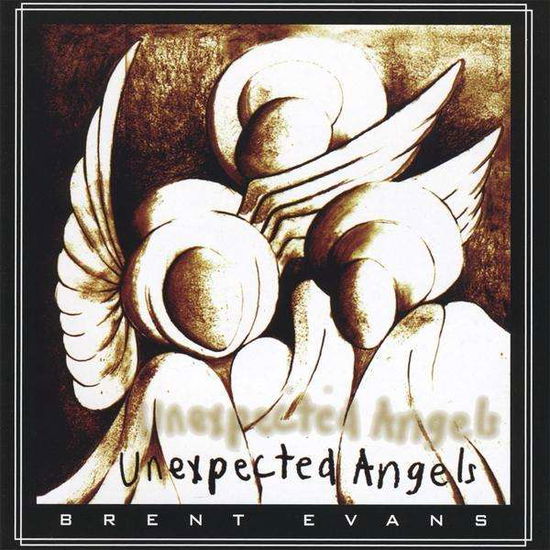 Cover for Brent Evans · Unexpected Angels (CD) (2009)