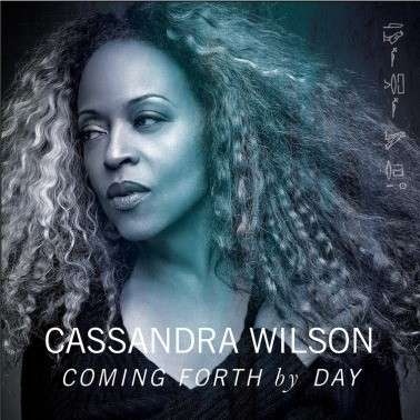 Coming Forth By Day - Cassandra Wilson - Music - SONY MUSIC ENTERTAINMENT - 0888750646019 - June 28, 2023